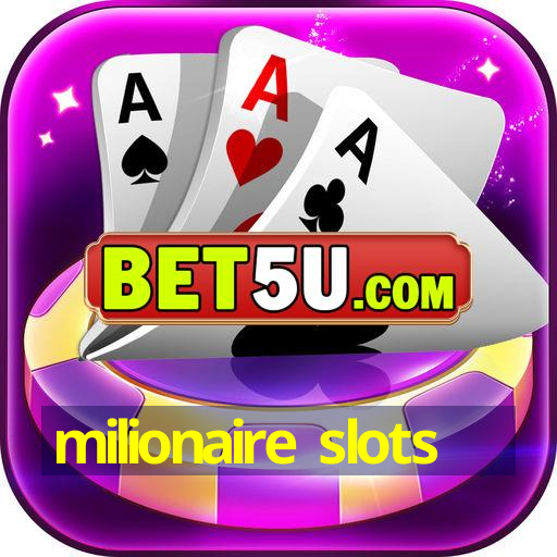 milionaire slots